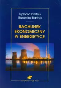 Rachunek ekonomiczny w energetyce - Książki