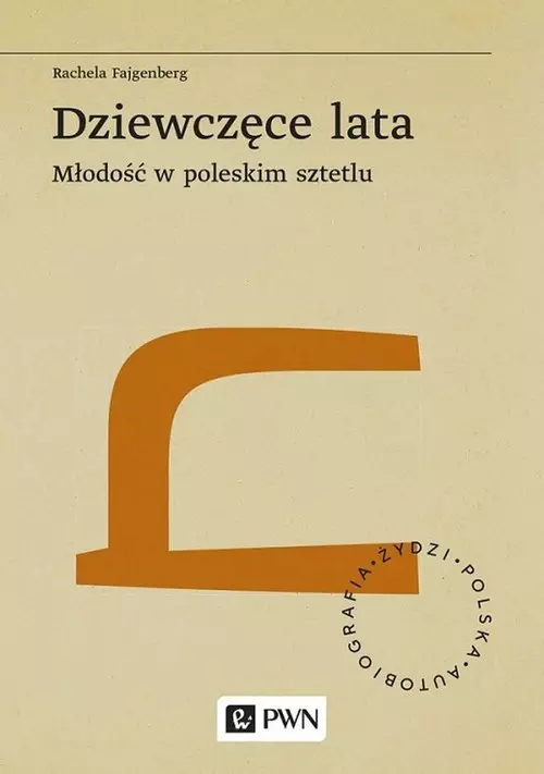 Żydzi. Polska. Autobiografia. Dziewczęce lata. Młodość w poleskim sztetlu - Książki