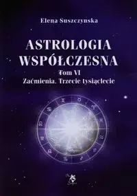 Astrologia współczesna. Tom VI. Zaćmienia - Książki