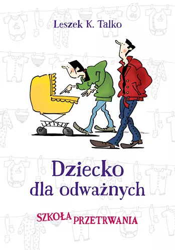 Dziecko dla odważnych. Szkoła przetrwania - Książki