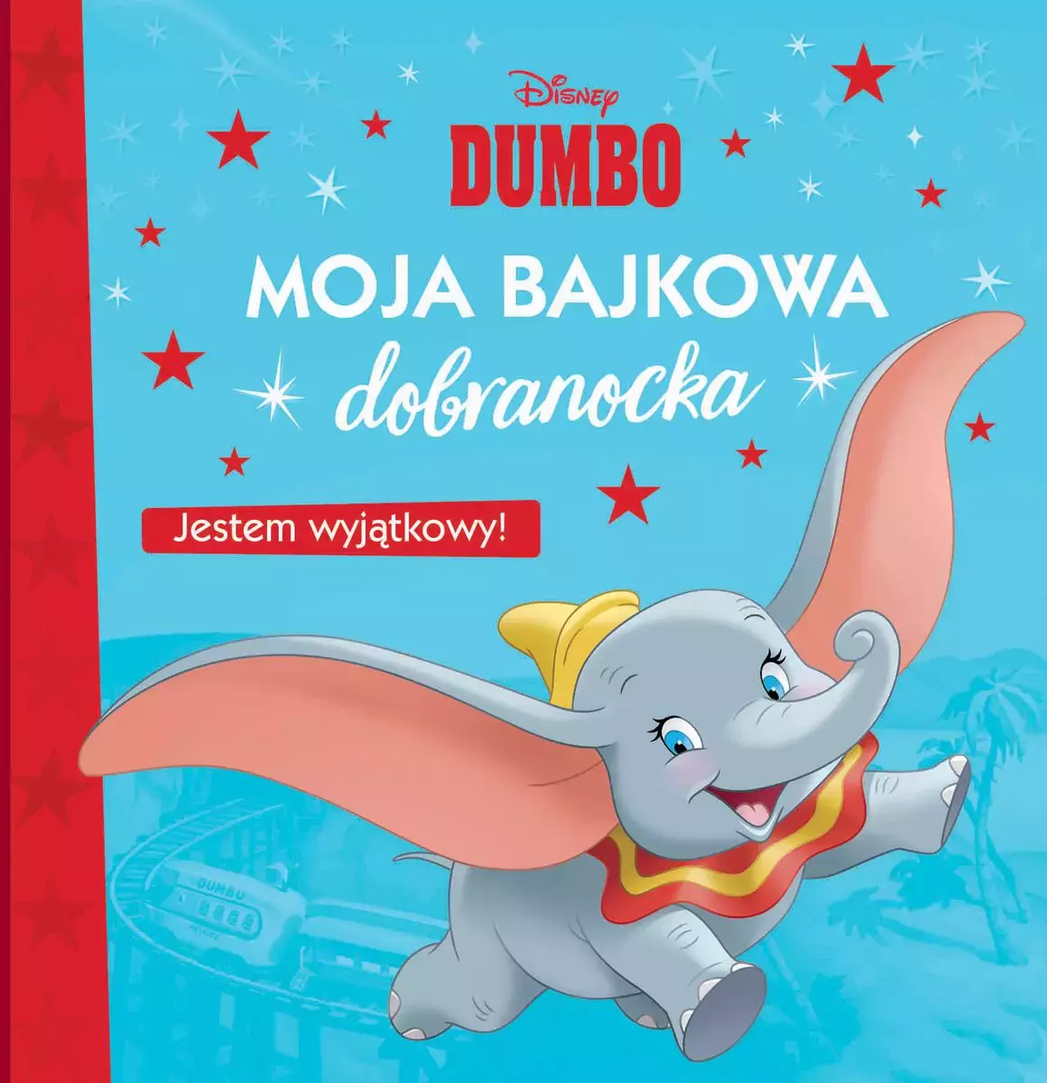 Moja bajkowa dobranocka. Jestem wyjątkowy! Disney Dumbo - Książki