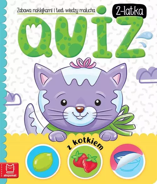 Quiz 2-latka z kotkiem. Zabawa naklejkami i test wiedzy malucha - Książki