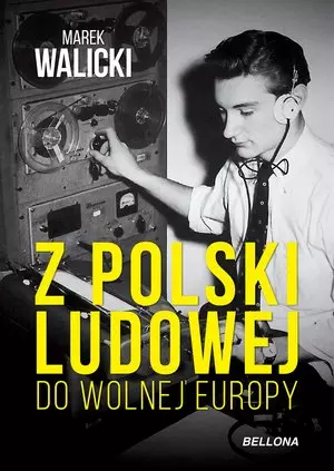 Z Polski Ludowej do Wolnej Europy - Książki