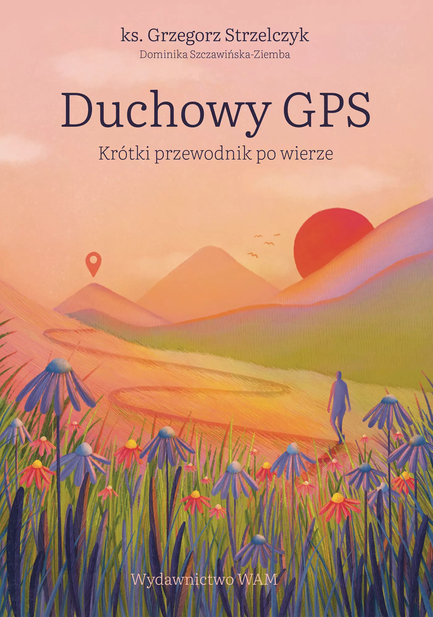 Duchowy GPS. Krótki przewodnik po wierze - Książki