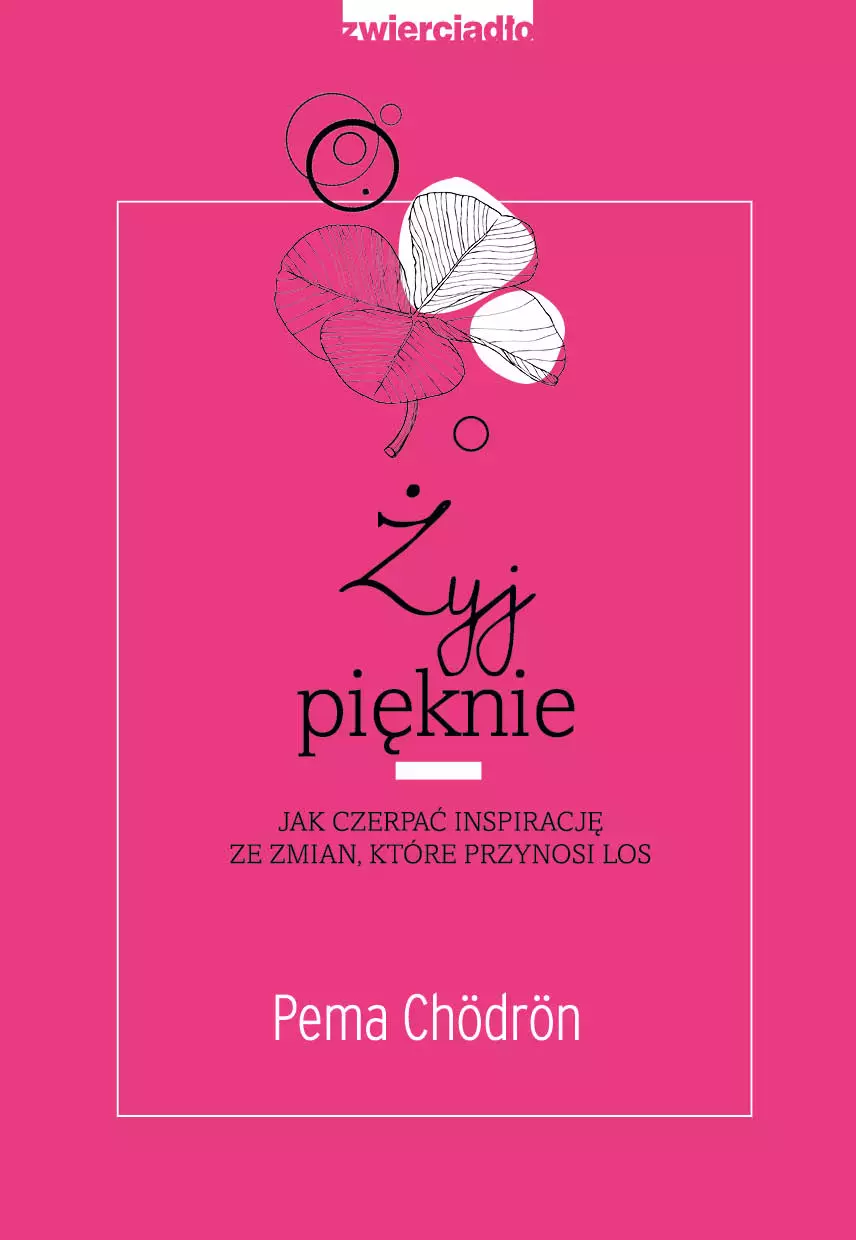 Żyj pięknie. Jak czerpać inspirację ze zmian, które przynosi los - Książki