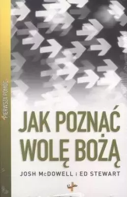 Pierwsza pomoc Jak poznać wolę bożą? - Książki