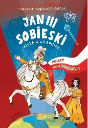 Polscy superbohaterowie. Król Jan III Sobieski - Książki