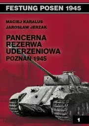 Pancerna rezerwa uderzeniowa Poznań 1945 - Książki