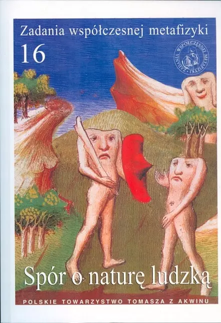 Zadania współczesnej metafizyki. Tom 16. Spór o naturę ludzką - Książki