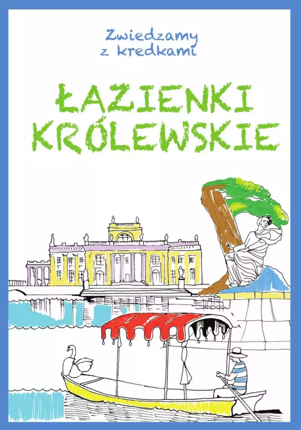 Zwiedzamy z kredkami. Łazienki Królewskie - Książki