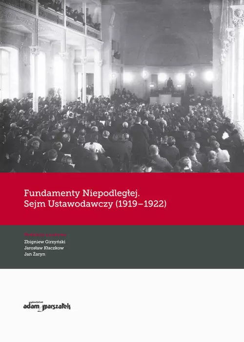 Fundamenty Niepodległej. Sejm Ustawodawczy (1919-1922) - Książki
