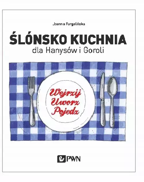 Ślónsko kuchnia dla Hanysów i Goroli - Książki