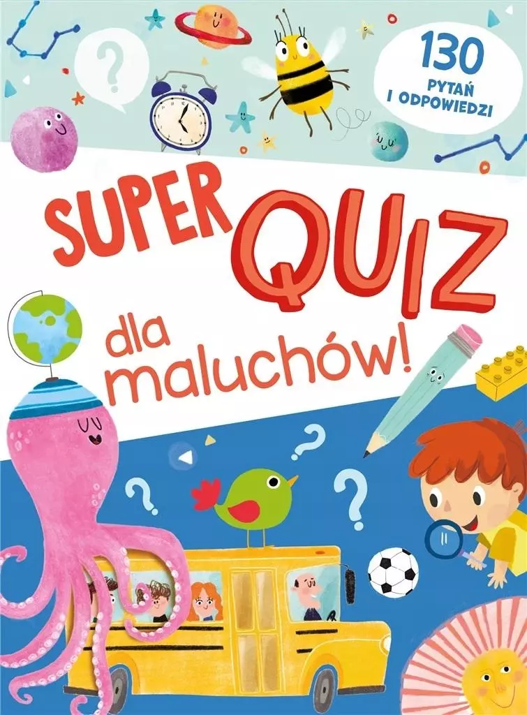 Super quiz dla maluchów. 130 pytań i odpowiedzi - Książki