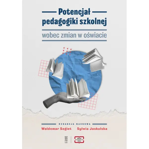 Potencjał pedagogiki szkolnej wobec zmian w oświacie - Książki
