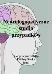 Neurologopedyczne studia przypadków T.1 - Książki