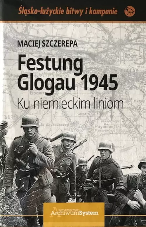 Festung Glogau 1945. Ku niemieckim liniom - Książki