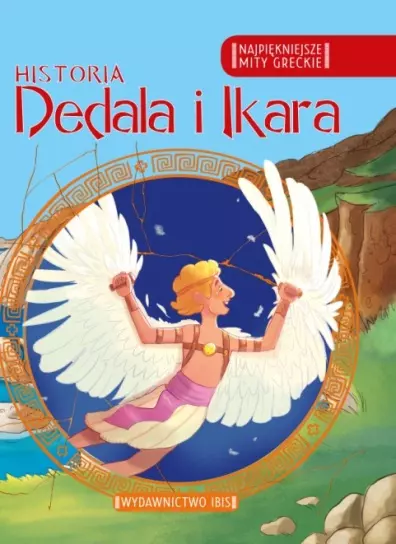Najpiękniejsze mity greckie. Historia Dedala i Ikara - Książki