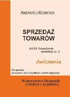 Sprzedaż towarów (cz. 2 Kwalifikacji A.20/A.18). Ćwiczenia - Książki