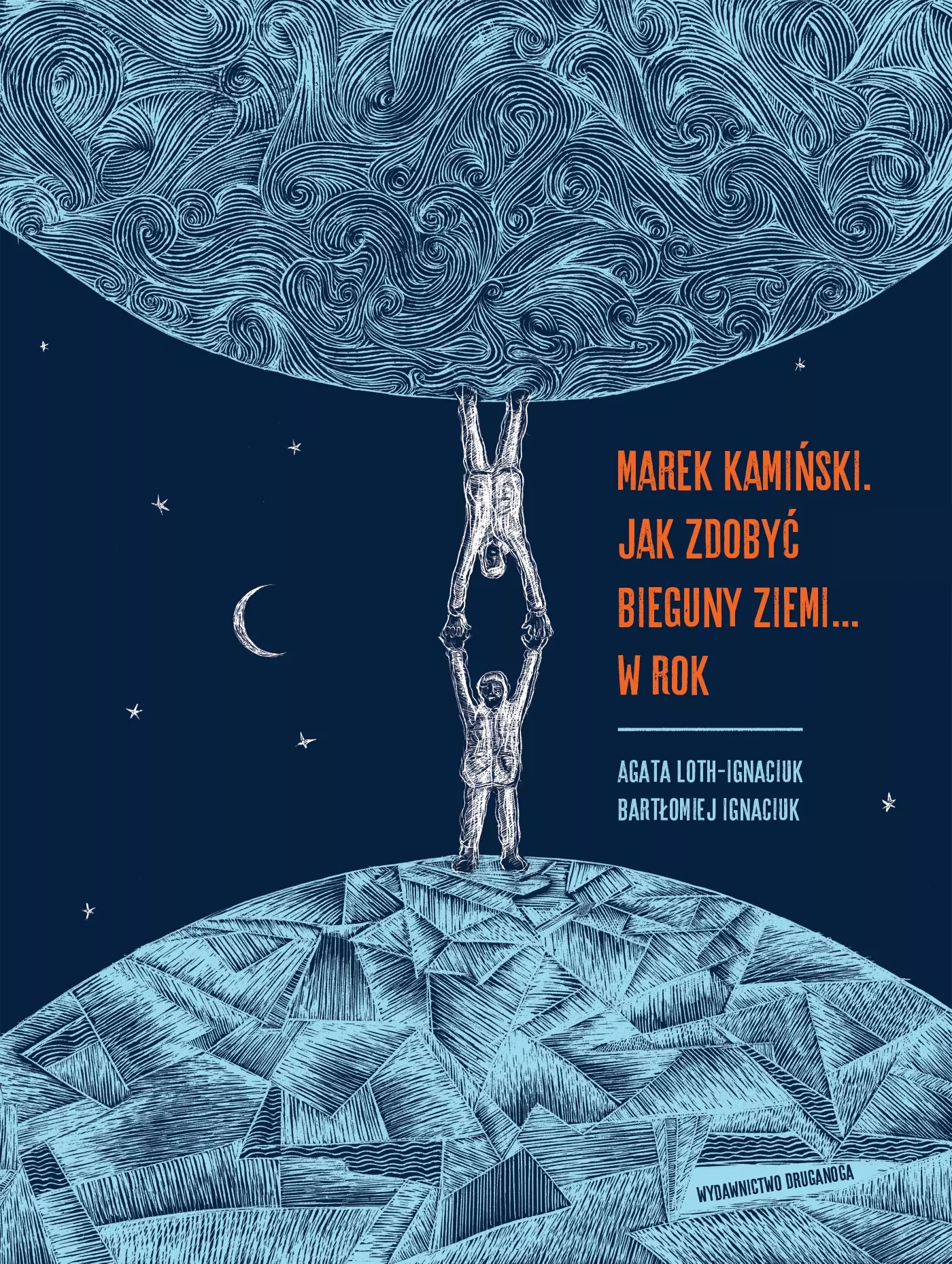Marek Kamiński. Jak zdobyć bieguny Ziemi... w rok - Książki