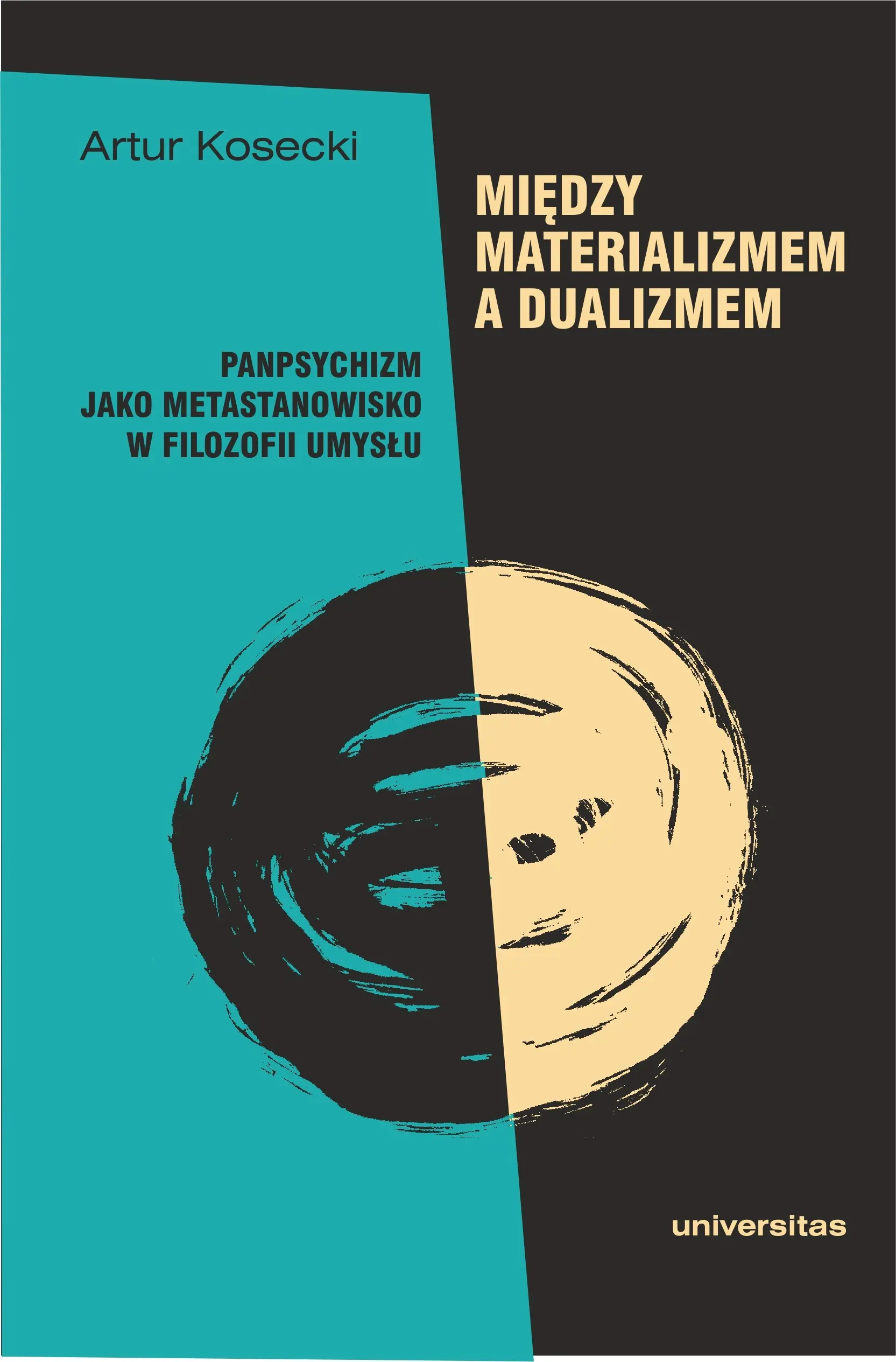 Między materializmem a dualizmem: panpsychizm jako metastanowisko w filozofii umysłu - Książki