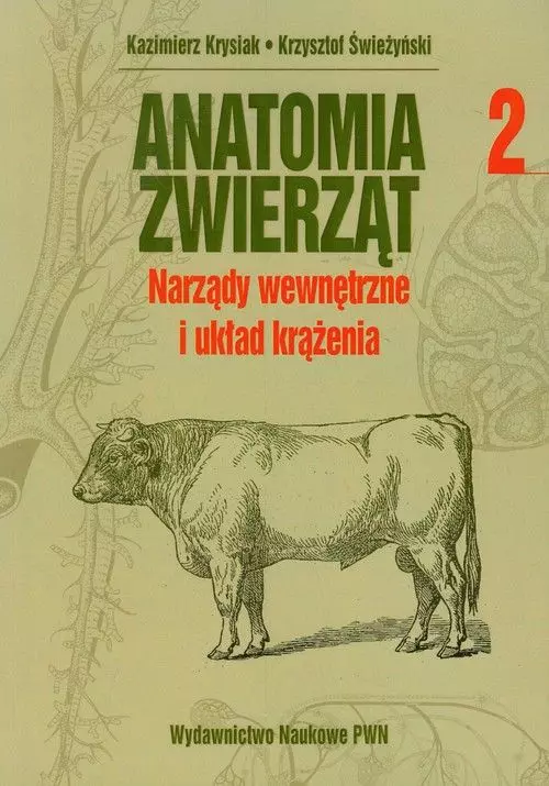 Anatomia zwierzat. Tom 2. Narządy wewnętrzne i układu krążenia - Książki