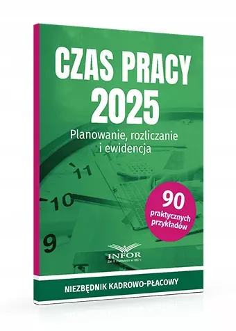 Czas pracy 2025. Planowanie, rozliczanie i ewidencja - Książki