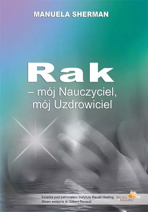 Rak - mój Nauczyciel, mój Uzdrowiciel - Książki