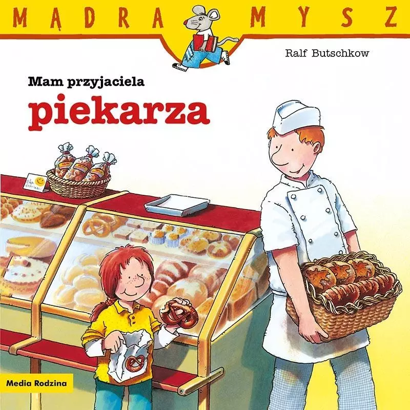 Mądra Mysz. Mam przyjaciela piekarza - Książki