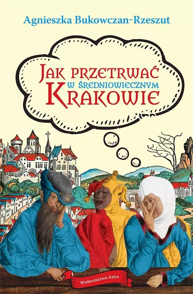 Jak przetrwać w średniowiecznym Krakowie - Książki
