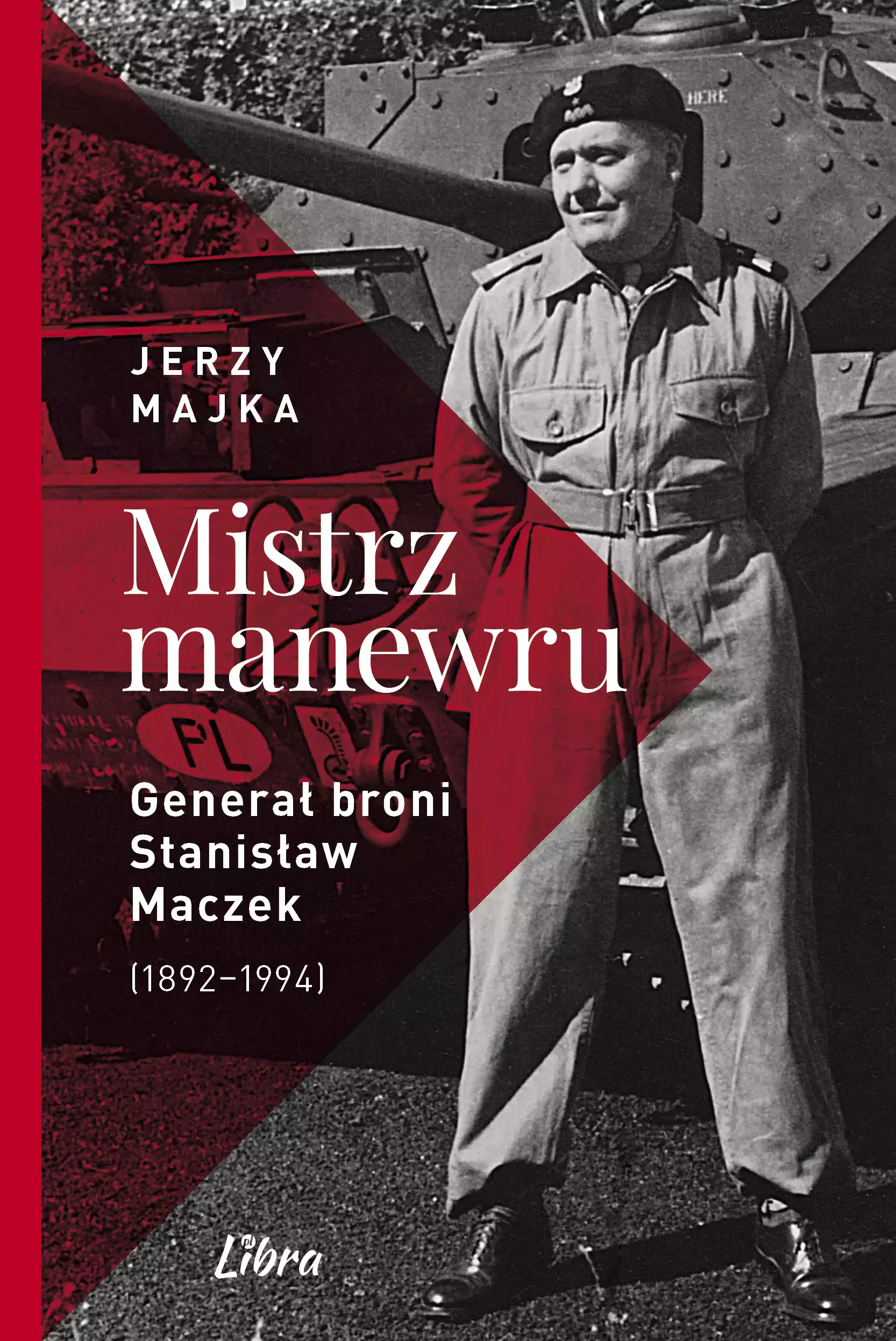 Mistrz manewru.Generał broni Stanisław Maczek 1892–1994 - Książki