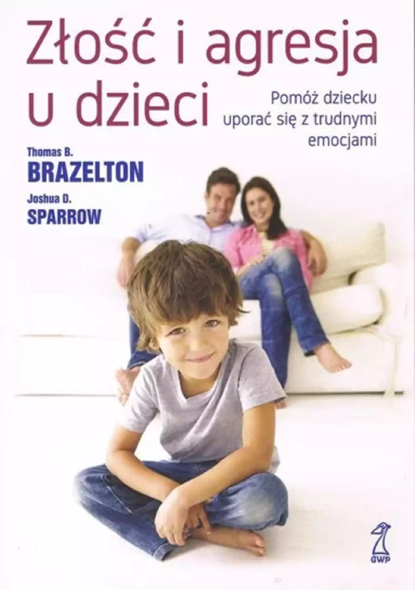 Złość i agresja u dzieci. Pomóż dziecku uporać się z trudnymi emocjami - Książki