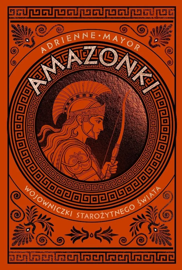 Amazonki. Wojowniczki starożytnego świata - Książki