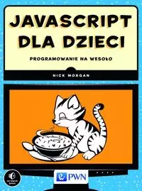 JavaScript dla dzieci. Programowanie na wesoło - Książki