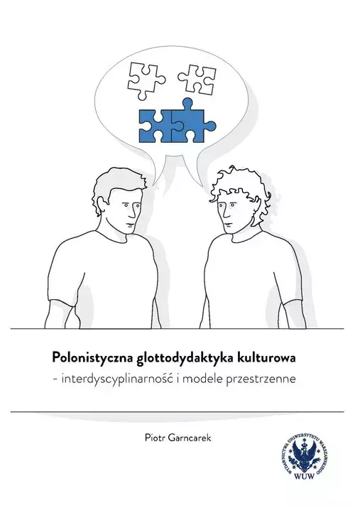 Polonistyczna glottodydaktyka kulturowa - interdyscyplinarność i modele przestrzenne - Książki