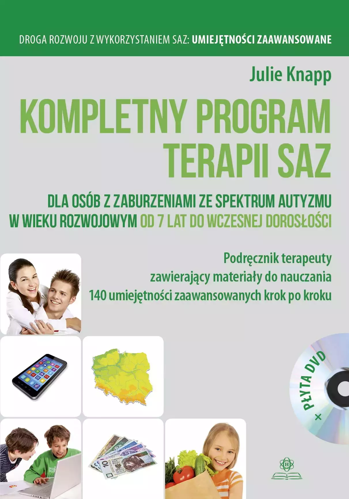 Kompletny program terapii SAZ dla osób z zaburzeniami ze spektrum autyzmu w wieku rozwojowym od 7 lat do wczesnej dorosłości - Książki