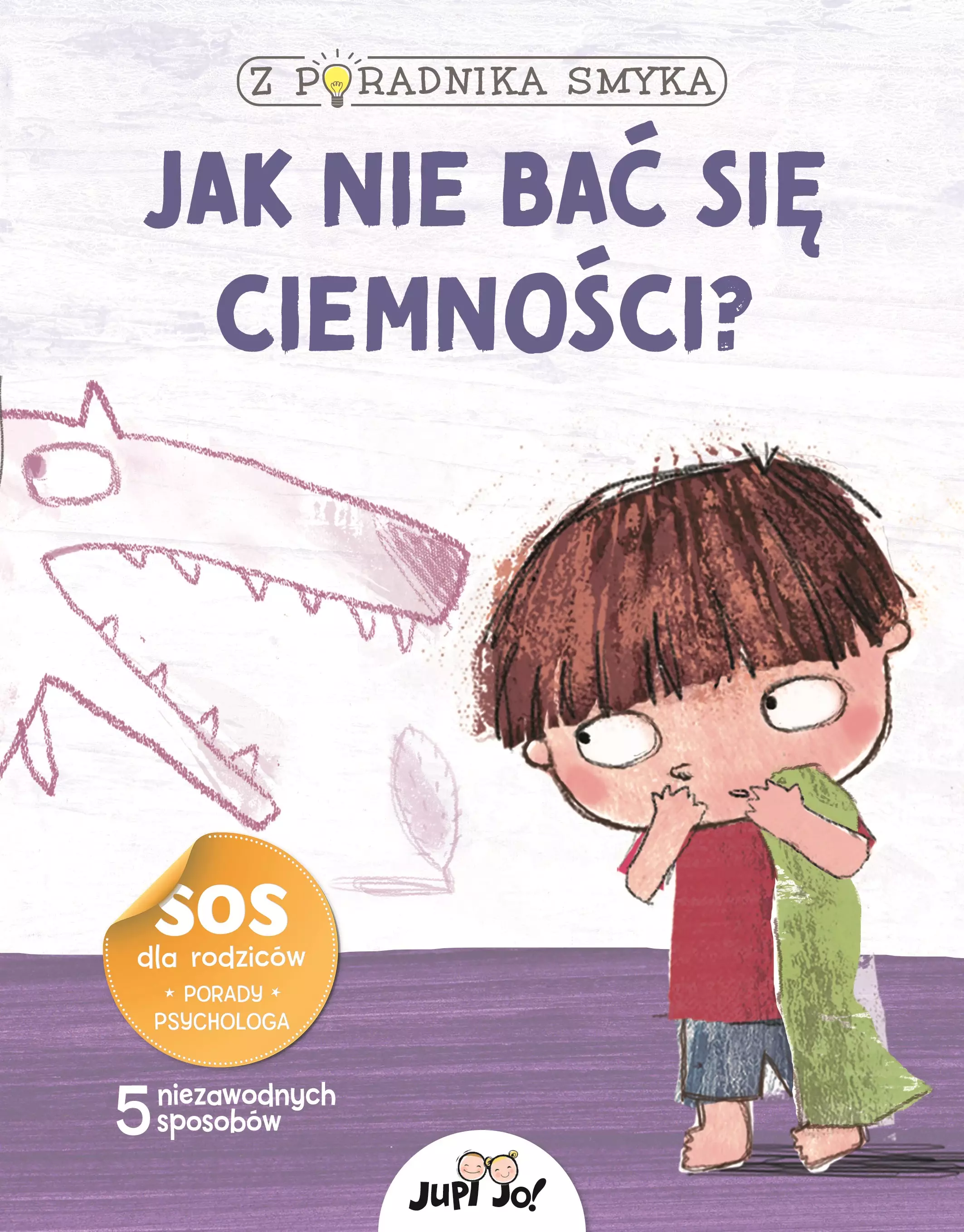 Jak nie bać się ciemności? Z poradnika smyka - Książki