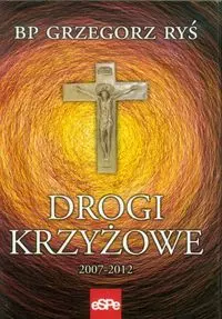 Drogi krzyżowe 2007-2012 - Książki