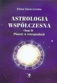 Astrologia współczesna. Tom 4. Planety w retrogradacji - Książki