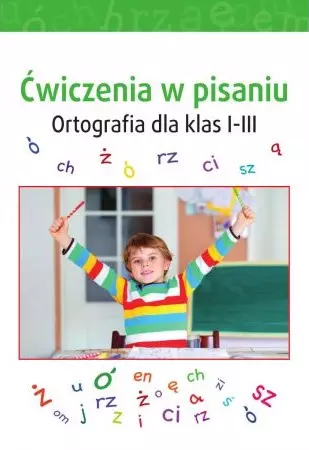 Ćwiczenia w pisaniu. Ortografia dla klas 1-3 - Książki