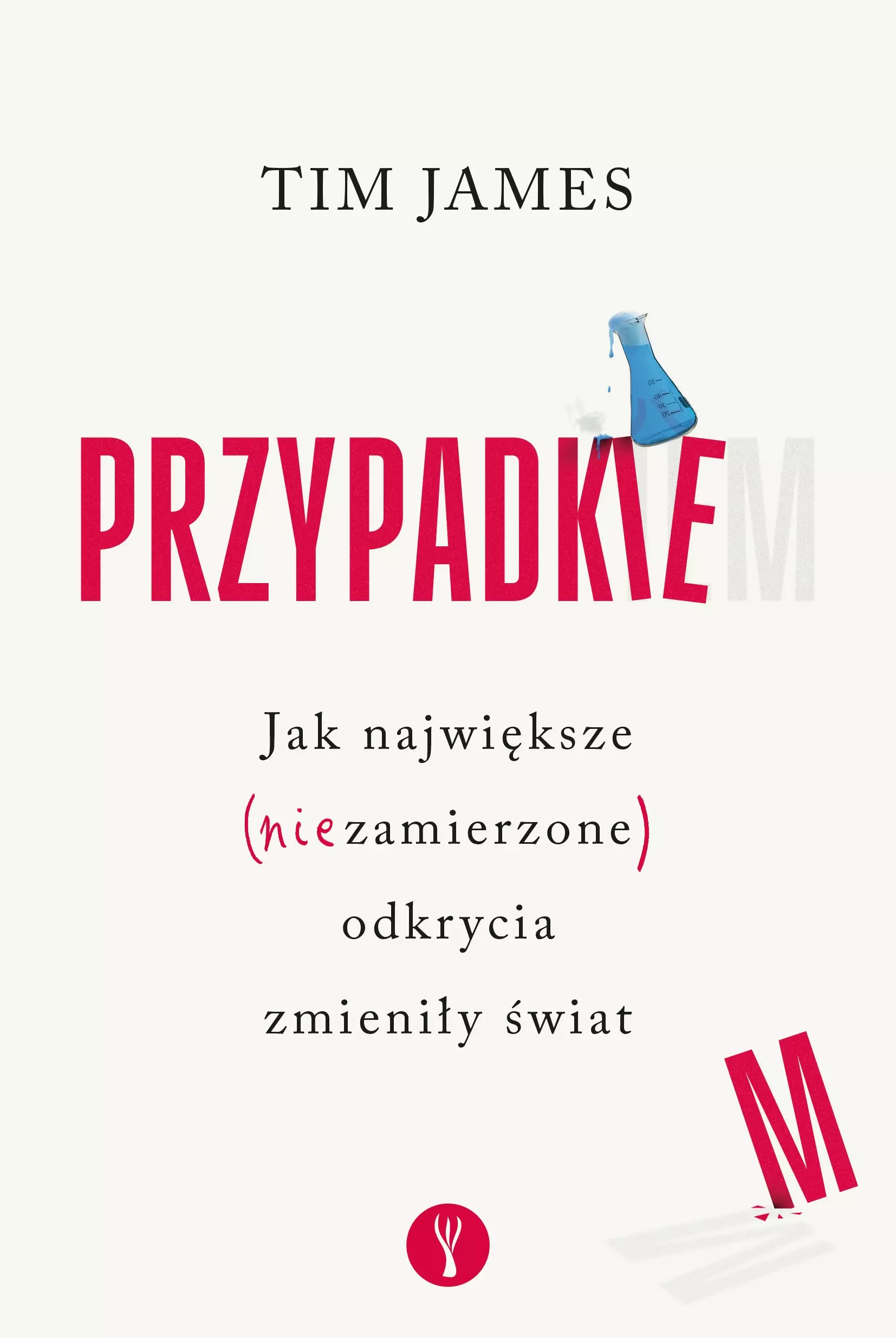 Przypadkiem. Jak największe (niezamierzone) odkrycia zmieniły świat - Książki