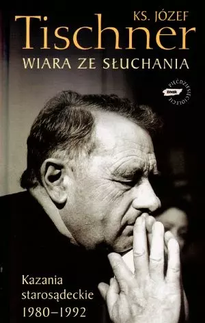 Wiara ze słuchania. Kazania starosądeckie 1980-1992 - Książki