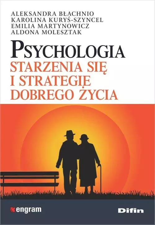 Psychologia starzenia się i strategie dobrego życia - Książki