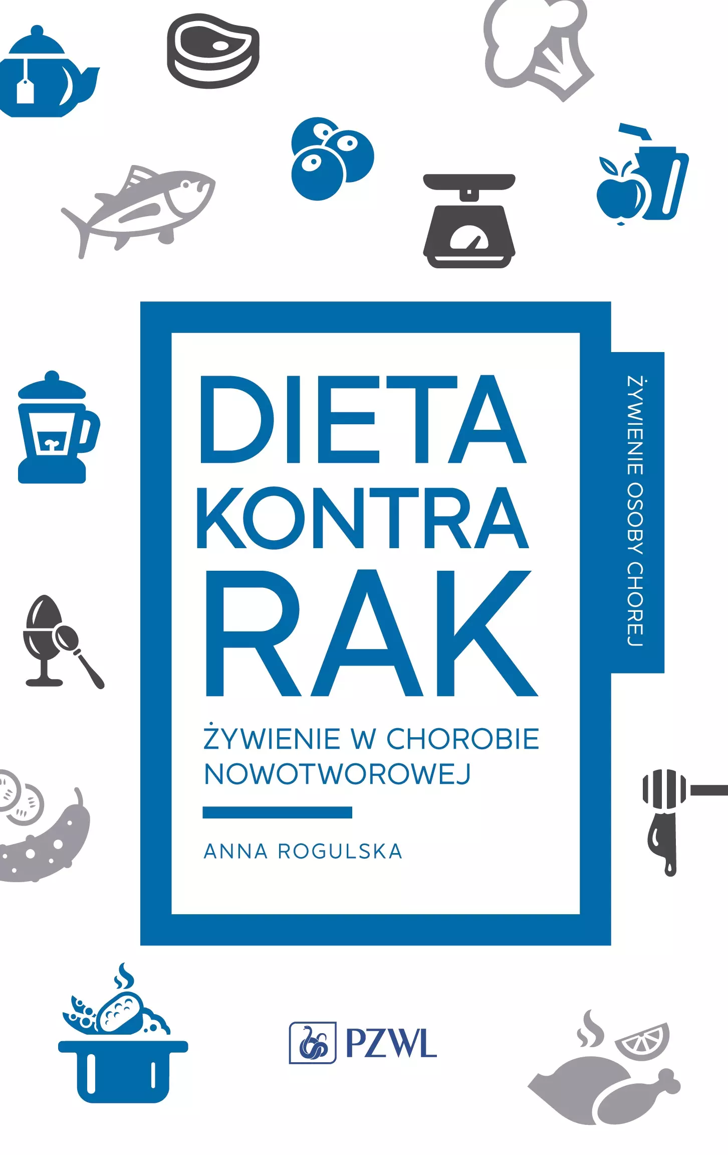 Dieta kontra rak. Żywienie w chorobie nowotworowej - Książki