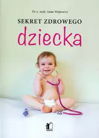 Sekret zdrowego dziecka - Książki