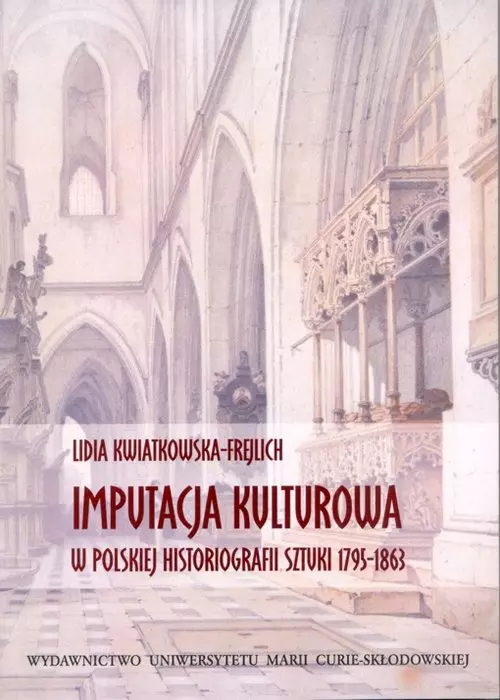 Imputacja kulturowa w polskiej historiografii sztuki 1795-1863 - Książki