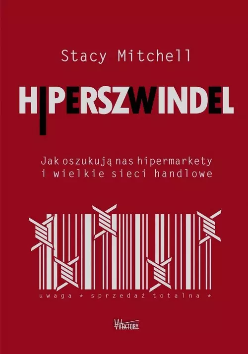 Hiperszwindel. Jak oszukują nas hipermarkety i wielkie sieci handlowe - Książki