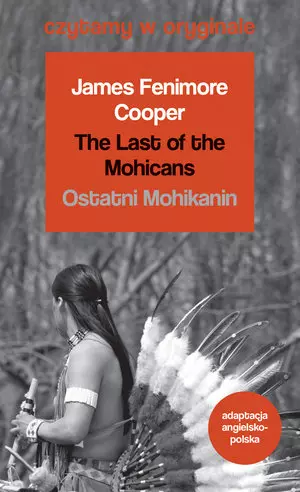 Czytamy w oryginale. The Last of the Mohicans / Ostatni Mohikanin - Książki