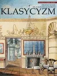 Klasycyzm. Przewodnik dla kolekcjonerów - Książki