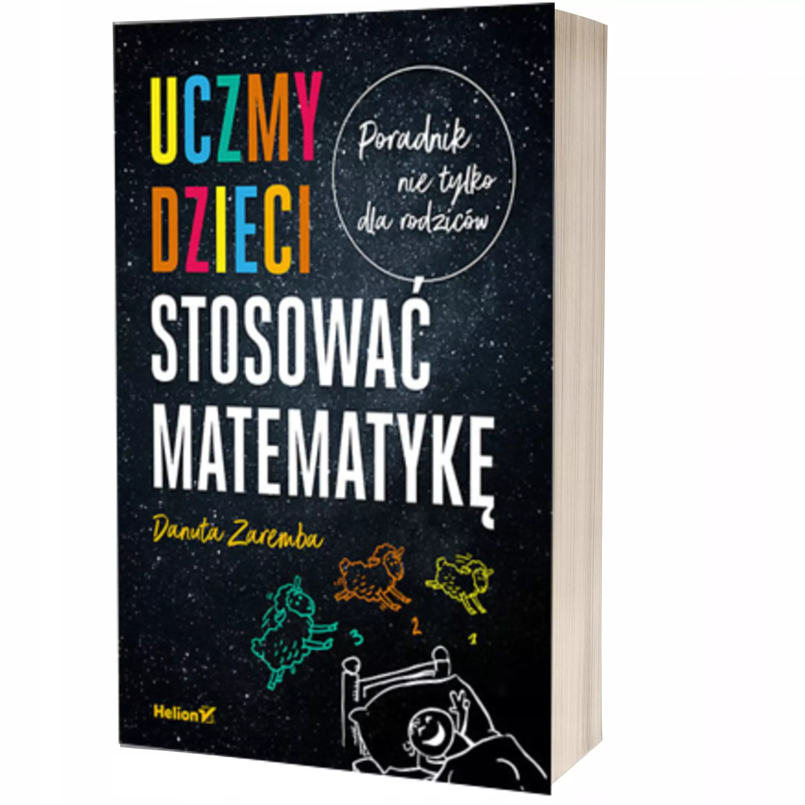 Uczmy dzieci stosować matematykę. Poradnik nie tylko dla rodziców - Książki