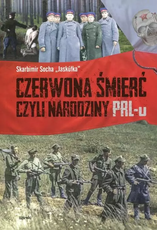 Czerwona śmierć, czyli narodziny PRL-u - Książki